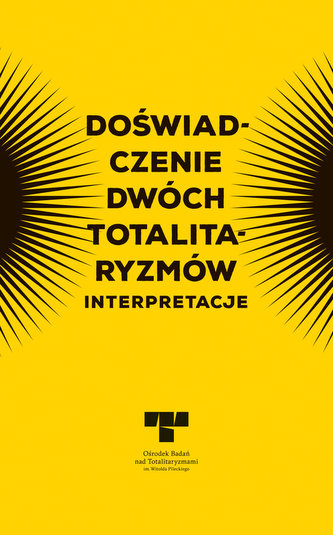 Doświadczenie dwóch totalitaryzmów. Interpretacje