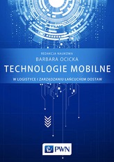 TECHNOLOGIE MOBILNE W LOGISTYCE I ZARZĄDZANIU ŁAŃCUCHEM DOSTAW