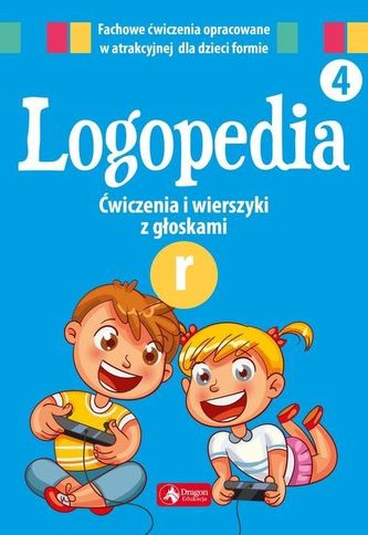 Logopedia 4. Ćwiczenia i wierszyki z głoską "r"