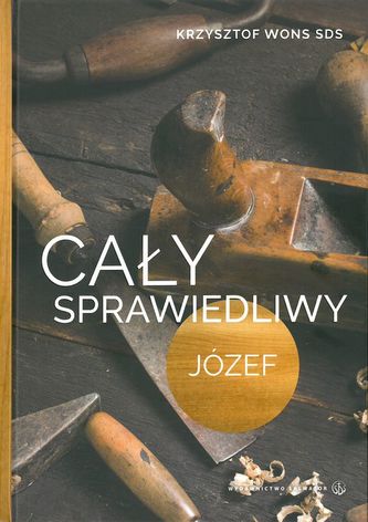 CAŁY SPRAWIEDLIWY JÓZEF CAŁY SPRAWIEDLIWY JÓZEF