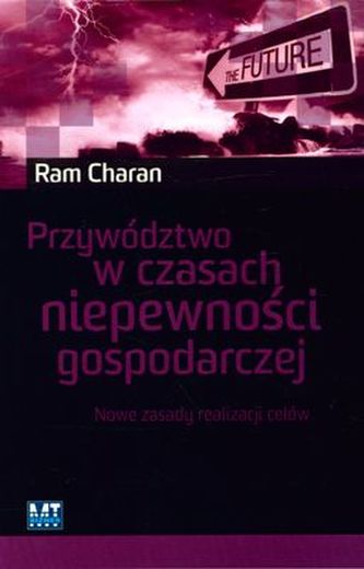 PRZYWÓDZTWO W CZASACH NIEPEWNOŚCI GOSPODARCZEJ PRZYWÓDZTWO W CZASACH NIEPEWNOŚCI GOSPODARCZEJ