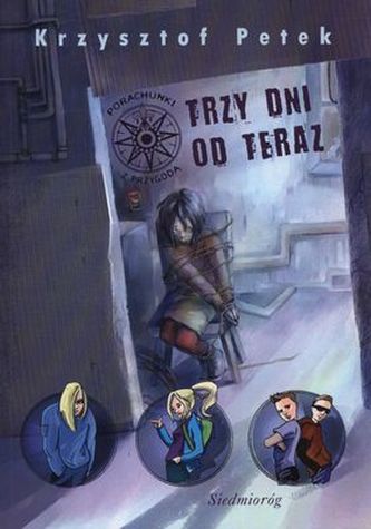 TRZY DNI OD TERAZ PORACHUNKI Z PRZYGODĄ