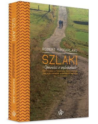 Szlaki. Opowieści o wędrówkach