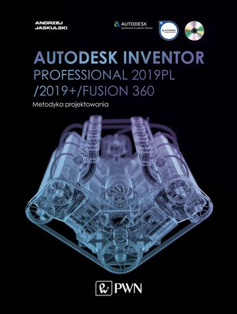AUTODESK INVENTOR PROFESSIONAL 2019PL / 2019+ / FUSION 360 METODYKA PROJEKTOWANIA + CD