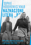 NAZNACZONE LITERĄ P POLKI JAKO ROBOTNICE PRZYMUSOWE W III RZESZY 1939-1945