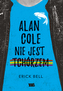 ALAN COLE NIE JEST TCHÓRZEM TOM 1