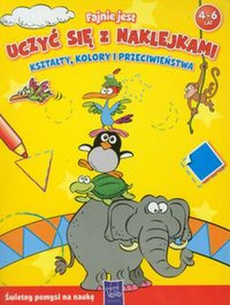 Fajnie jest uczyć się z naklejkami Kształty kolory i przeciwieństwa