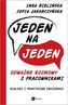 JEDEN NA JEDEN ODWAŻNE ROZMOWY Z PRACOWNIKAMI DIALOGI I PRAKTYCZNE ĆWICZENIA