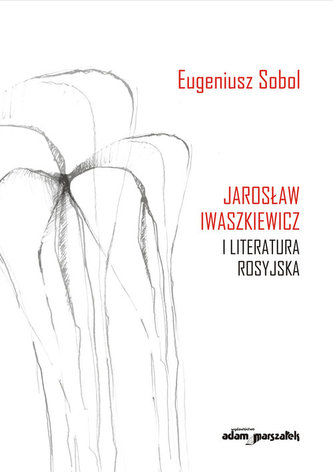 Jarosław Iwaszkiewicz i literatura rosyjska