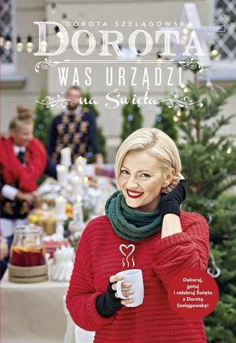 DOROTA WAS URZĄDZI NA ŚWIĘTA