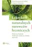 Leksykon naturalnych surowców leczniczych