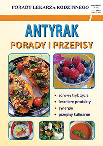 Porady Lekarza Rodzinnego. Antyrak. Porady i przepisy