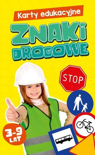 Karty edukacyjne. Znaki drogowe Karty edukacyjne. Znaki drogowe