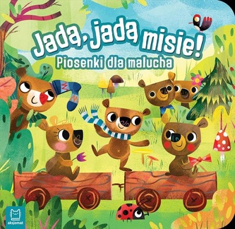 Jadą, jadą misie! Piosenki dla malucha