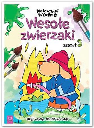 Malowanki wodne. Wesołe zwierzaki zeszyt 3