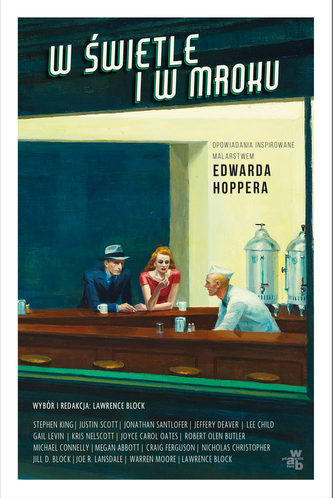 W ŚWIETLE I W MROKU OPOWIADANIA INSPIROWANE MALARSTWEM EDWARDA HOPPERA
