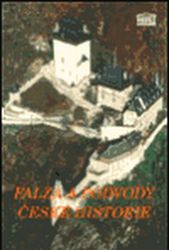 Falza a podvody české historie Falza a podvody české historie