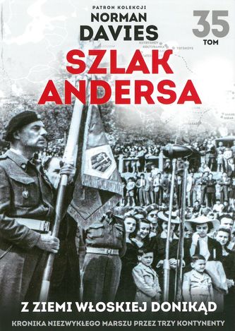Z ZIEMI WŁOSKIEJ DONIKĄD KRONIKA NIEZWYKŁEGO MARSZU PRZEZ TRZY KONTYNENTY TOM 35