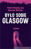 Było sobie Glasgow