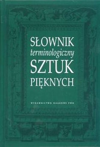 SŁOWNIK TERMINOLOGICZNY SZTUK PIĘKNYCH WYD. 5