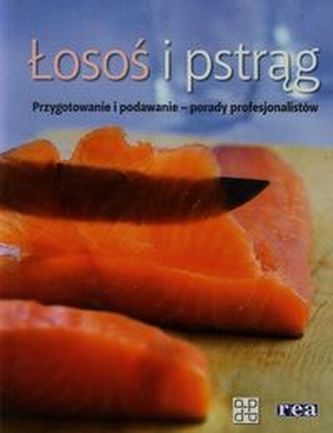 ŁOSOŚ I PSTRĄG PRZYGOTOWANIE I PODAWANIE PORADY PROFESJONALISTÓW ŁOSOŚ I PSTRĄG PRZYGOTOWANIE I PODAWANIE PORADY PROFESJONALISTÓW