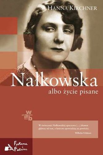 NAŁKOWSKA ALBO ŻYCIE PISANE