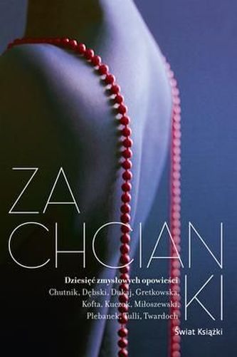 ZACHCIANKI DZIESIĘĆ ZMYSŁOWYCH OPOWIEŚCI ZACHCIANKI DZIESIĘĆ ZMYSŁOWYCH OPOWIEŚCI