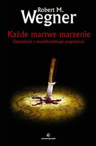 KAŻDE MARTWE MARZENIE OPOWIEŚCI Z MEEKHAŃSKIEGO POGRANICZA
