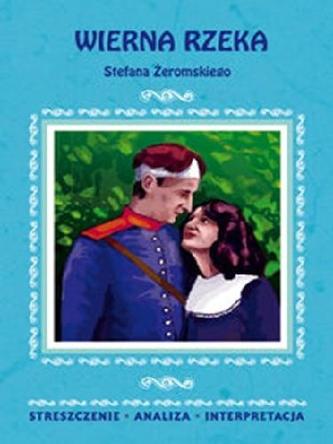 Wierna rzeka Stefana Żeromskiego