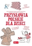 PRZYSŁOWIA POLSKIE DLA DZIECI