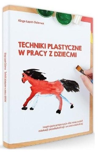 Techniki plastyczne w pracy z dziećmi