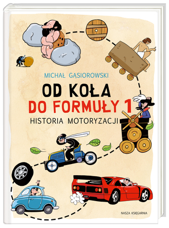 OD KOŁA DO FORMUŁY 1 HISTORIA MOTORYZACJI WYD. 2