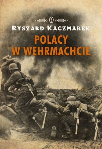 Polacy w Wehrmachcie Polacy w Wehrmachcie