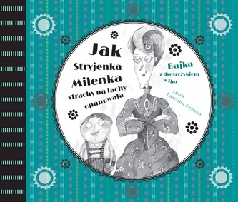 JAK STRYJENKA MILENKA STRACHY NA LACHY OPANOWAŁA BAJKA Z DRESZCZYKIEM W TLE TOM 2