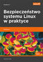 BEZPIECZEŃSTWO SYSTEMU LINUX W PRAKTYCE RECEPTURY WYD. 2