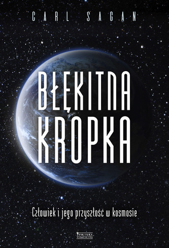 Błękitna kropka. Człowiek i jego przyszłość w kosmosie