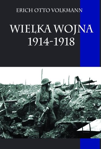 Wielka Wojna 1914-1918 Wielka Wojna 1914-1918