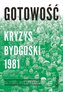 GOTOWOŚĆ KRYZYS BYDGOSKI 1981 XX WIEK ZBLIŻENIA