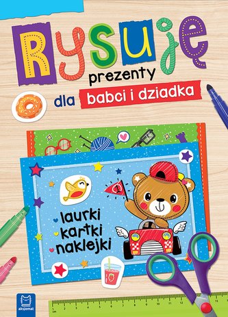 Rysuję prezenty dla babci i dziadka. Laurki, kartki, naklejki Rysuję prezenty dla babci i dziadka. Laurki, kartki, naklejki