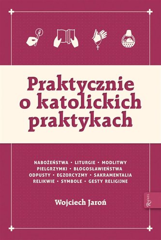 Praktycznie o katolickich praktykach