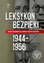 Leksykon bezpieki. Kadra kierownicza... T.1