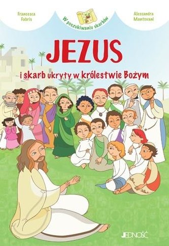 Jezus i skarb ukryty w królestwie Bożym Jezus i skarb ukryty w królestwie Bożym