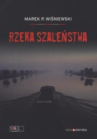 Rzeka szaleństwa Rzeka szaleństwa