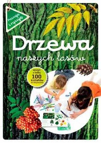 Poznaję i rysuję. Drzewa naszych lasów