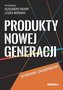 Produkty nowej generacji. Wybrane zagadnienia