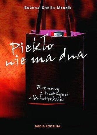 Piekło nie ma dna. Rozmowy z trzeźwymi..