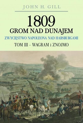 1809 Grom nad Dunajem T.3 Wagram i Znojmo BR 1809 Grom nad Dunajem T.3 Wagram i Znojmo BR