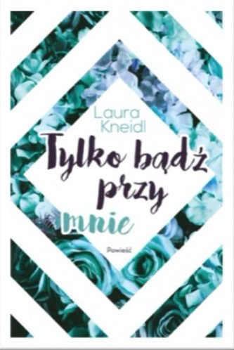 Tylko bądź przy mnie