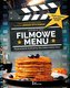 Filmowe Menu. Przewodnik kulinarny dla...