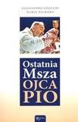 Ostatnia Msza Ojca Pio